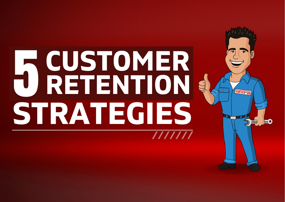 Accelerate Your Auto Shop's Success: Master the 5 Ultimate Customer Retention Strategies Accelerate Your Auto Shop's Success: Master the 5 Ultimate Customer Retention Strategies