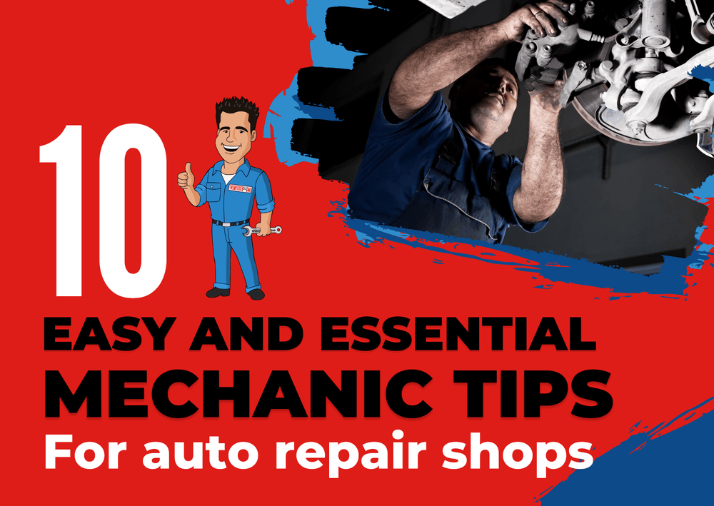 10 Easy and Essential Mechanic Tips For Auto Repair Shops  10 Easy and Essential Mechanic Tips For Auto Repair Shops