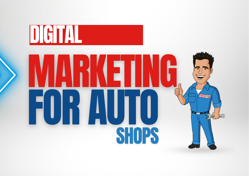 Understanding and Implementing Digital Marketing Strategies for Auto Repair Shops Understanding and Implementing Digital Marketing Strategies for Auto Repair Shops