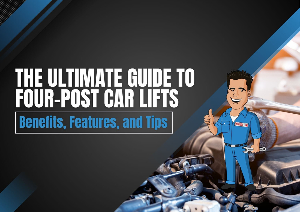 The Ultimate Guide to Four-Post Car Lifts: Benefits, Features, and Tips