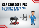 Ranking the Best Car Storage Lifts for Your Auto Shop