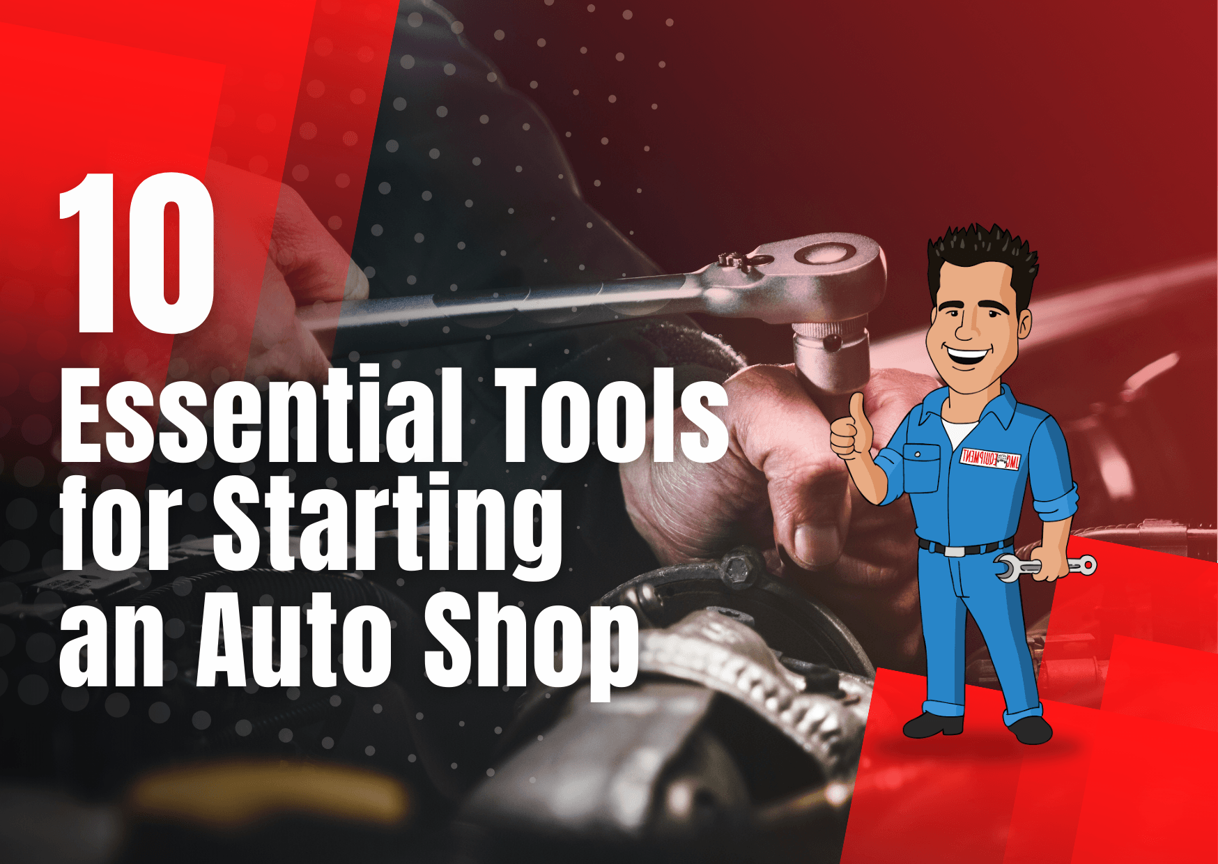 Ten Essential Tools and Equipment for Starting an Auto Shop - JMC