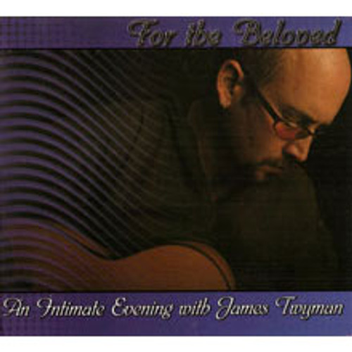 For the Beloved: An Intimate Evening with James Twyman (CD)