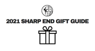 The 2021 Sharp End Gift Guide