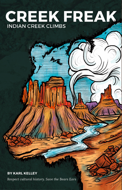 Creek Freak: Indian Creek Climbs | Limited Edition Cover (Dinged and damaged)