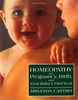 Homeopathy for Pregnancy, Birth, & Your Baby's First Year by Miranda Castro