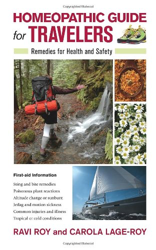 Homeopathic Guide For Travelers By Ravi Roy And Carola Lage Roy Purple Mountain Organics