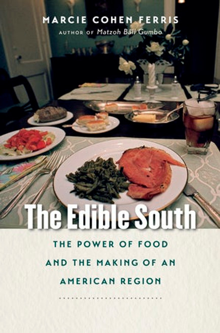 The Edible South by Marcie Cohen Ferris The Edible South by Marcie Cohen Ferris