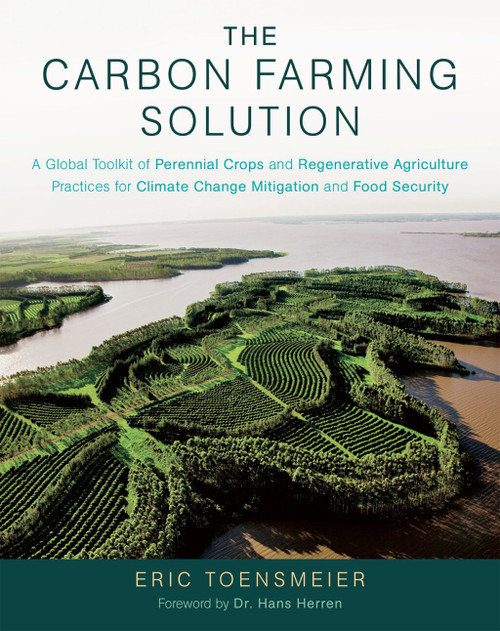 The Carbon Farming Solution by Eric Toensmeier The Carbon Farming Solution by Eric Toensmeier
