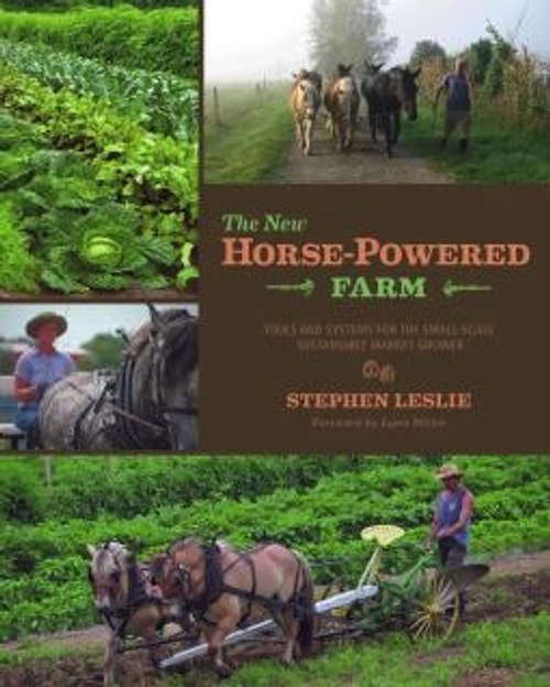 The New Horse-Powered Farm by Stephen Leslie