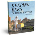 Keeping Bees in Towns and Cities by By Luke Dixon