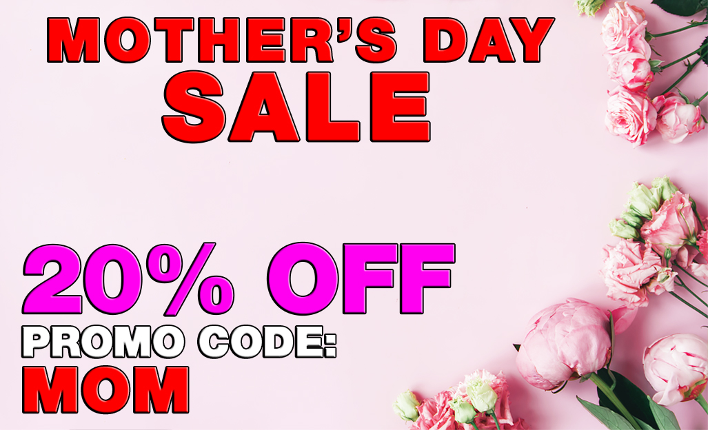 Shop Our Mother's Day Sale Promo Code MOM - Save 20%