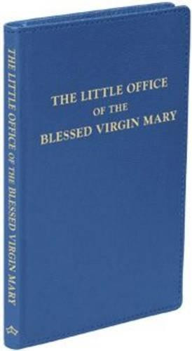  The Little Office of the Blessed Virgin Mary