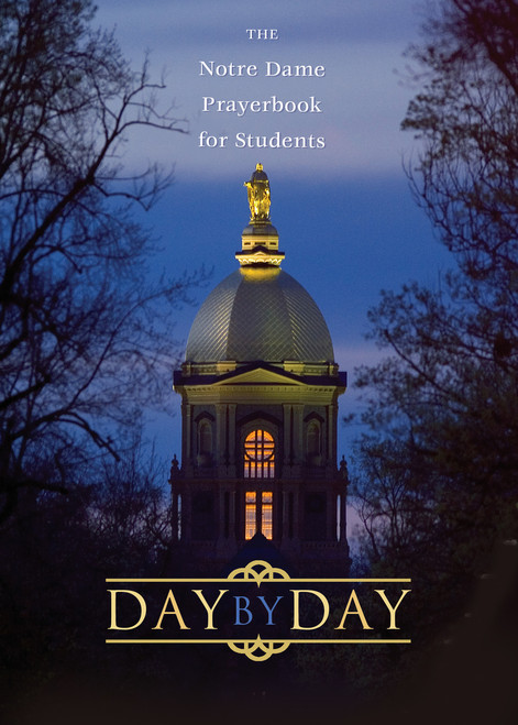 Day by Day: The Notre Dame Prayer Book for Students (Revised)