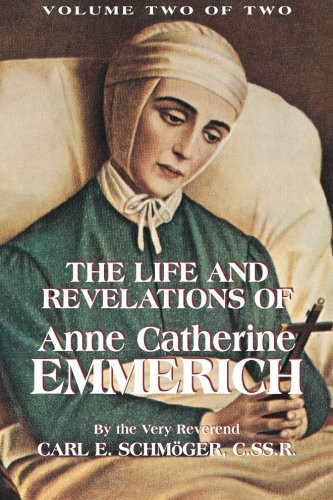 The Life and Revelations of Anne Catherine Emmerich (Volume Two of 2-Vol. set)
