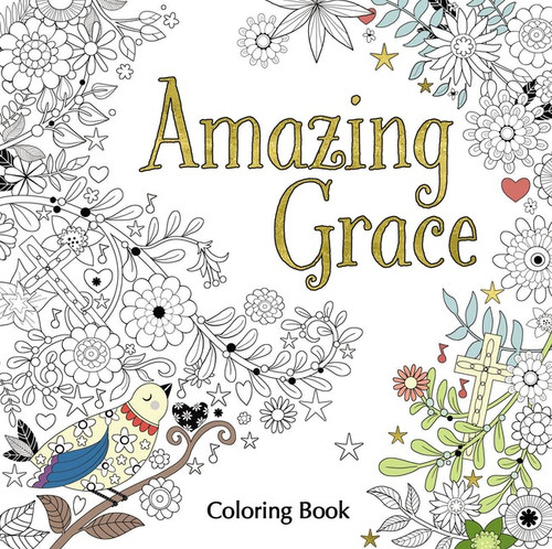 Amazing Grace Adult Coloring Book ( Coloring Faith )