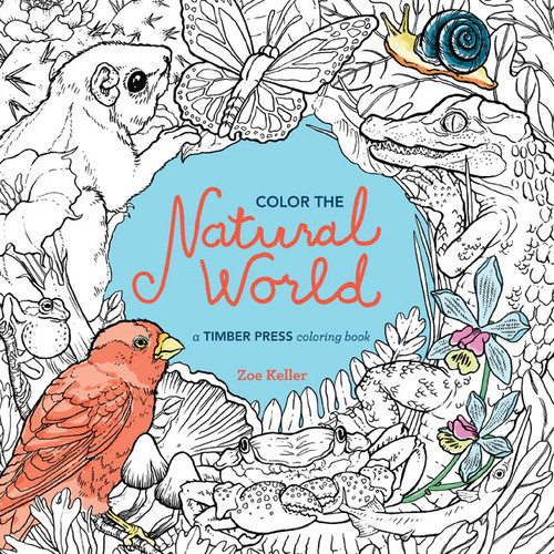 Color the Natural World: A Timber Press Coloring Book 