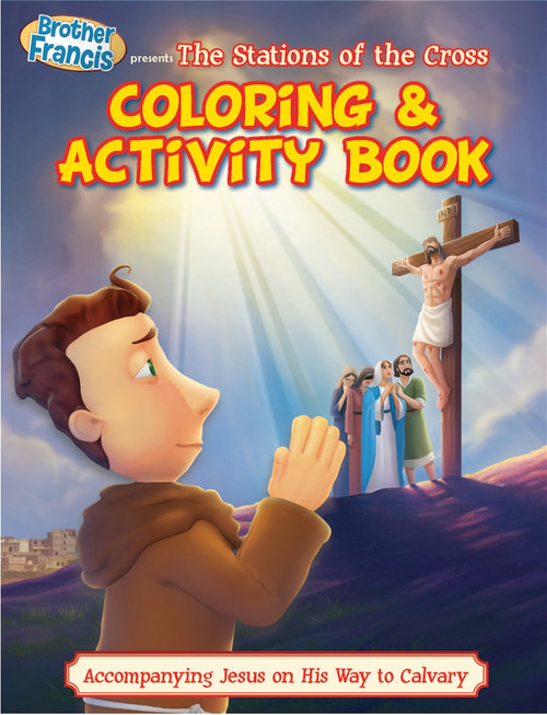  Coloring & Activity Book: Ep 14: Stations of the Cross ( Brother Francis #14 ) 
