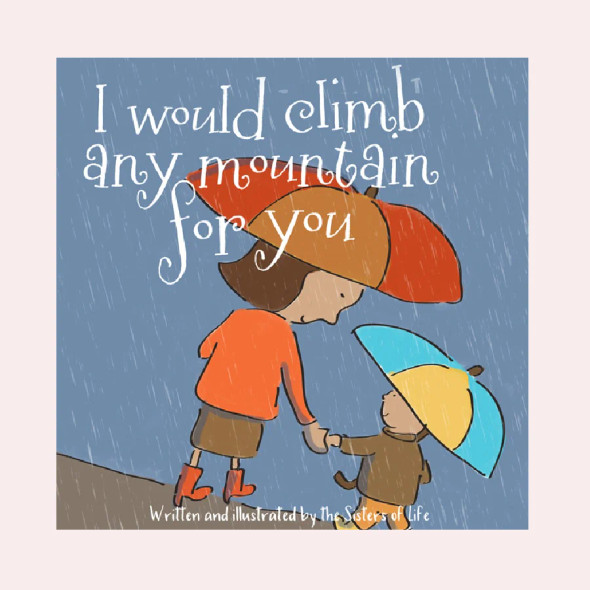 I Would Climb Any Mountain for You