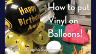 Vinyl on Balloons! Facebook LIVE video from July 12th