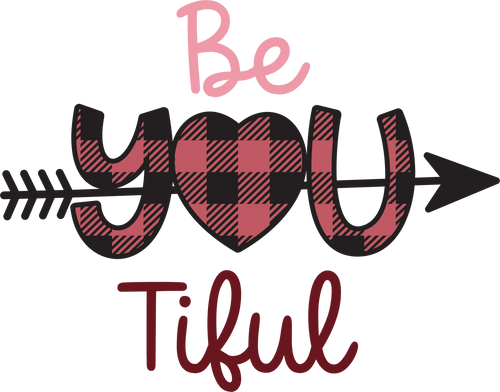 Be You Tiful - DTF - Valentine