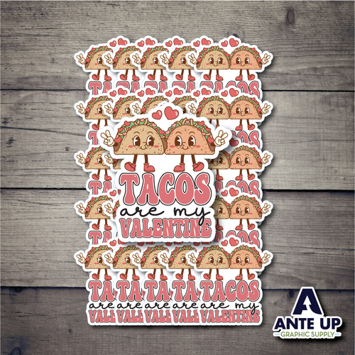 Tacos are my Valentine - Qty 25 - Die Cut Stickers 