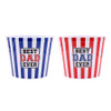 FD2626 Dad’s Snack Bucket
$2.20 plus GST
The ultimate snack bucket, just for Dad!  Hands off!  Perfect for popcorn, lollies, nuts or chips on movie night…or when watching his favourite team play!  Product measures 14.5 x 11.9cm.  BPA free and food safe.  Popcorn not included.  New design.
Product Info: a plastic snack bucket, available in 2 colours, with logo that says “Best Dad Ever”.  Suitable for snack such as popcorn, chips, lollies etc.