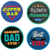 FD2689 Fridge Magnet
$1.00 plus GST
Stand out in the crowd with our awesome Fridge Magnets, they’ll be sure to brighten up your fridge.  Product diameter 8.5cm.  New design.  
Product Info: A round fridge magnet available in 4 designs: Best Dad Ever, Super Dad, Coolest Dad Ever and My Dad is Awesome.