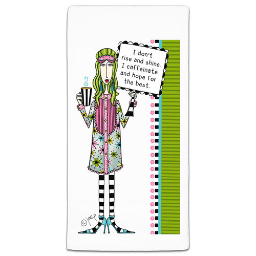 dolly mama tea towel I don't rise and shine 
