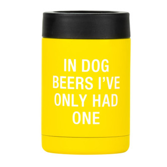 Yellow metal can cooler printed with the funny saying, "In dog beers I've only had one".