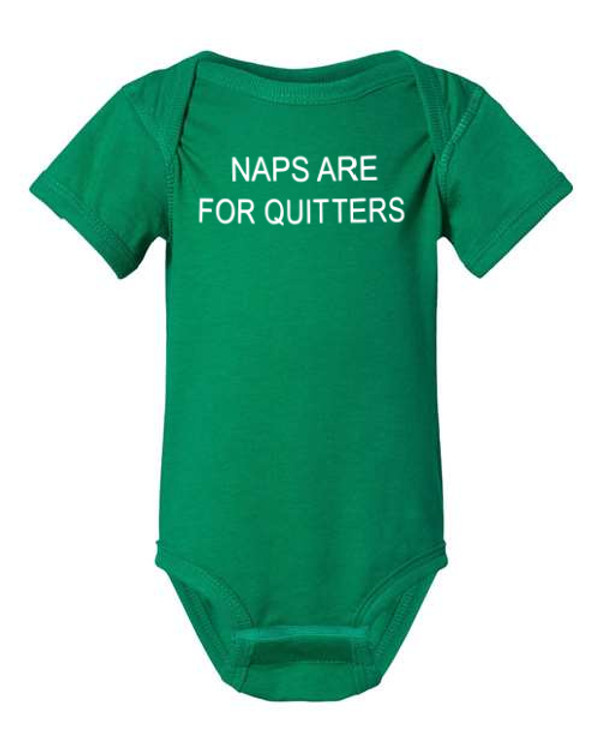 Naps are for quitters baby onesie