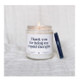 Thank you for being my unpaid therapist candle