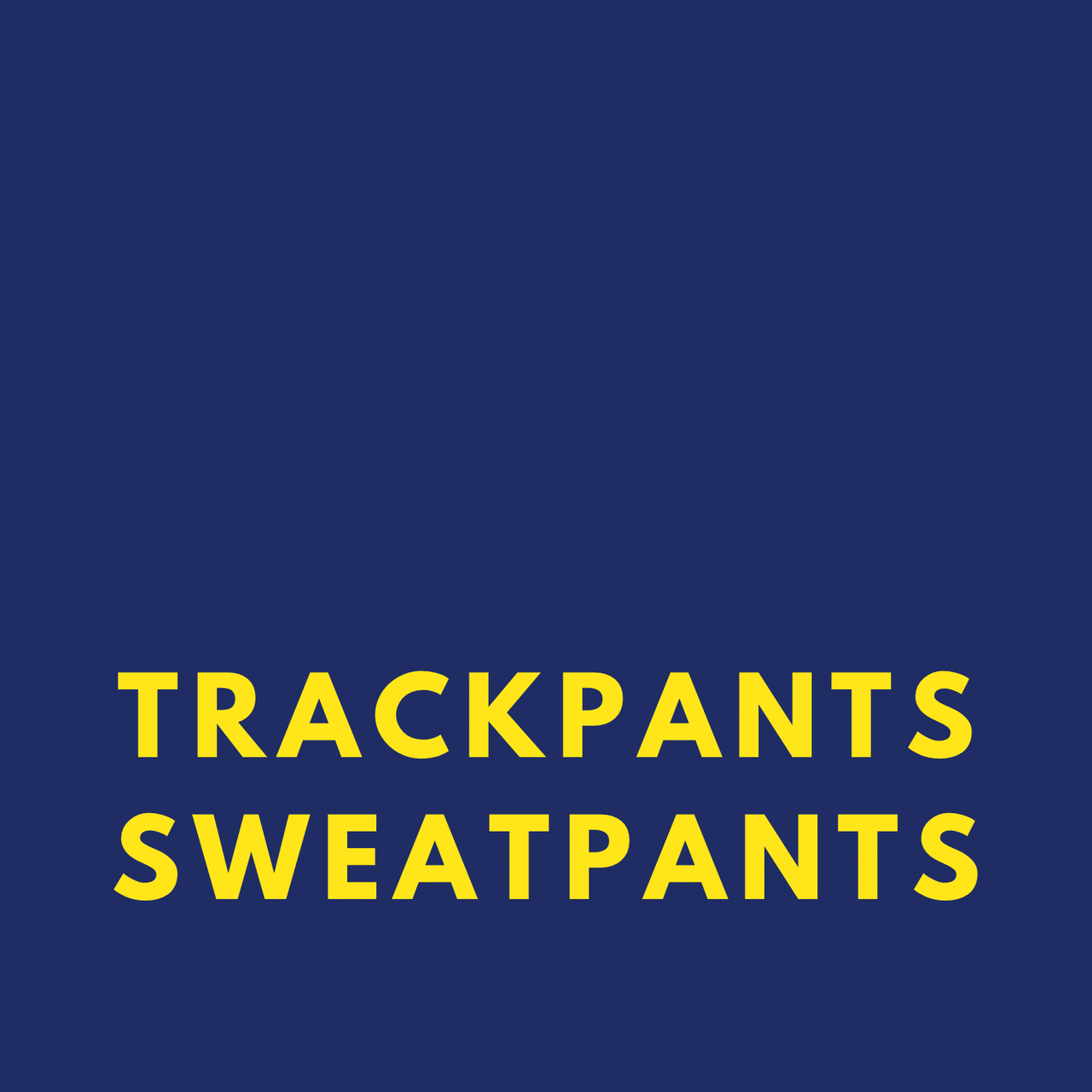 Trackpants / Sweatpants