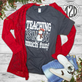 Teaching is Snow Much Fun T-Shirt Flat