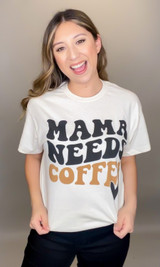 Mama Needs Coffee T-Shirt