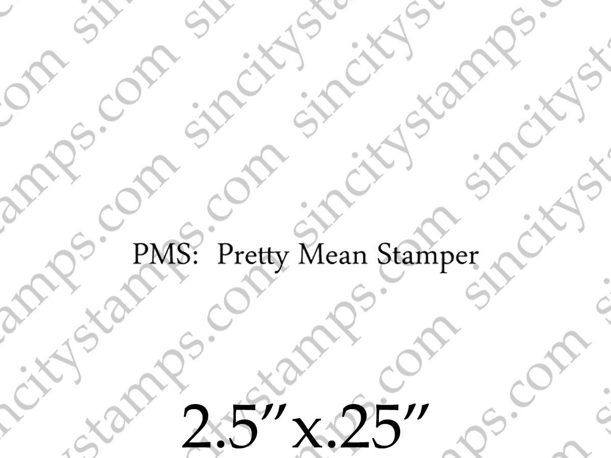 PMS Pretty Mean Stamper Phrase Rubber Stamp Blank Page Muse Art