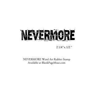 NEVERMORE word art rubber stamp BPMNev