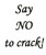 Say No To Crack