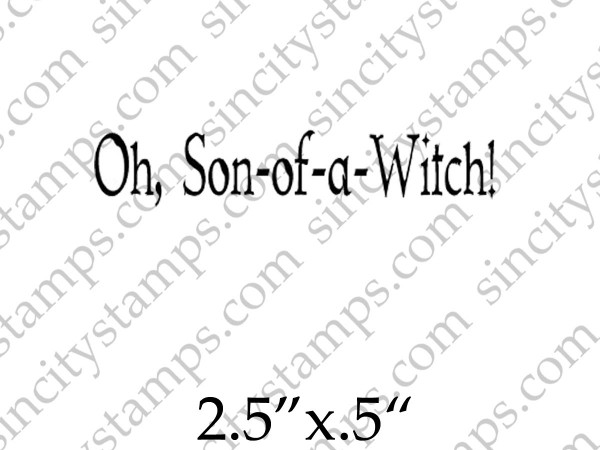 Oh, son of a witch Halloween Word Phrase Rubber Stamp