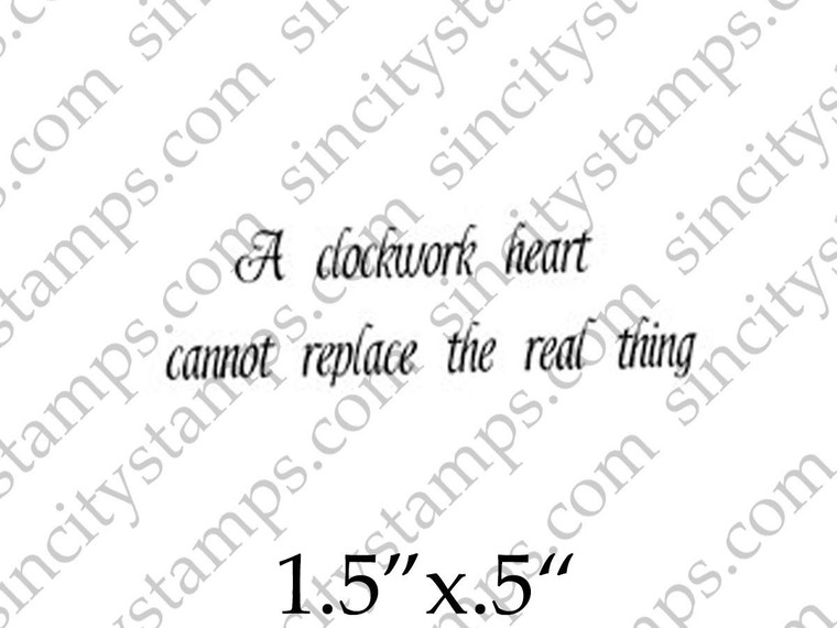 A clockwork heart cannot replace the real thing Phrase Rubber Stamp by Terri Sproul