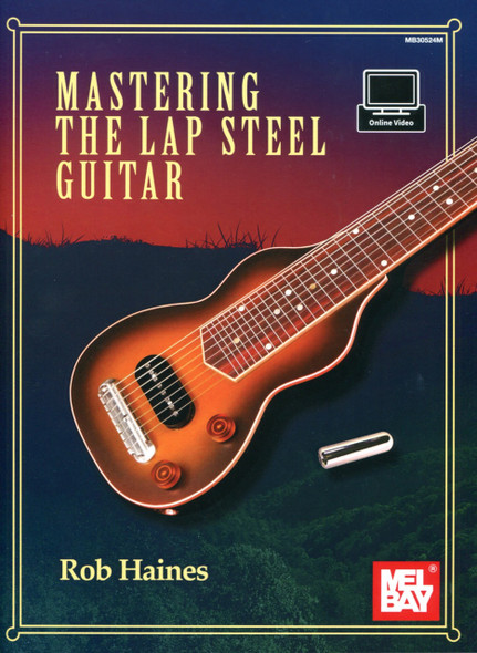 Mastering the Lap Steel Guitar by Rob Haines (Book and Online Video)