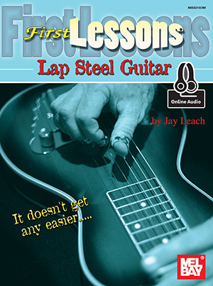 First Lessons Lap Steel Guitar (Book + Online Audio) by Jay Leach