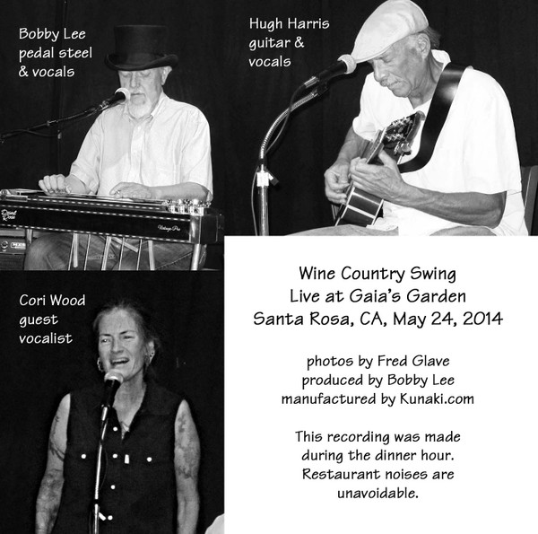 Wine Country Swing: Live at Gaia's Garden (CD) with Bobby Lee, Hugh Harris, and Cori Wood
