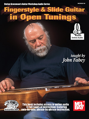 Fingerstyle & Slide Guitar in Open Tunings (Book + Online Audio) taught by John Fahey