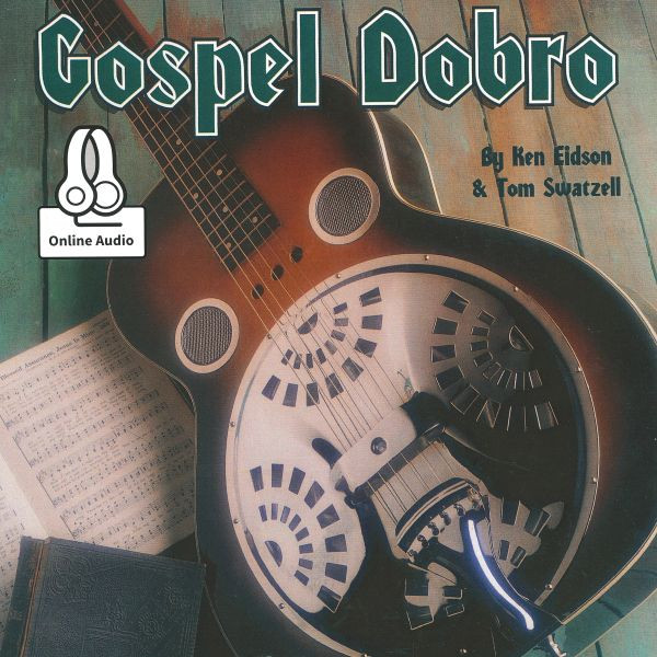 Gospel Dobro by Ken Eidson and Tom Swatzell (Book + Online Audio)