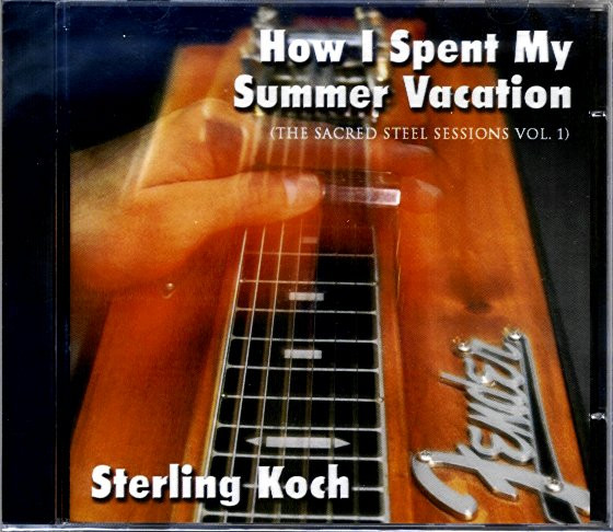 Sterling Kock CD How I Spent My Summer Vacation