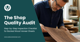 The Shop Quality Audit: Step-by-Step Inspection Checklist for Backed Wood Veneer Sheets