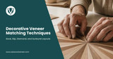 Decorative Veneer Matching Techniques: Book, Slip, Diamond, and Sunburst Layouts
