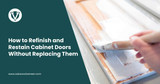 How to Refinish and Restain Cabinet Doors Without Replacing Them