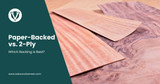 Paper-Backed vs. 2-Ply: Which Backing is Best?
